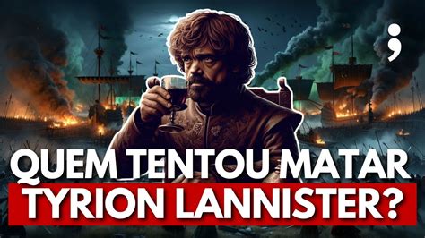 Quem Encomendou A Morte De Tyrion Lannister As Cr Nicas De Gelo E