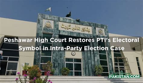 Peshawar High Court Restores PTI S Bat Symbol