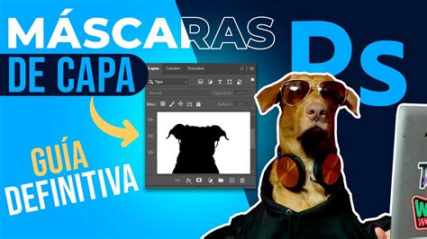 Perro Dise Ador Te Ense A Las Mascaras De Capa En Photoshop Gu A