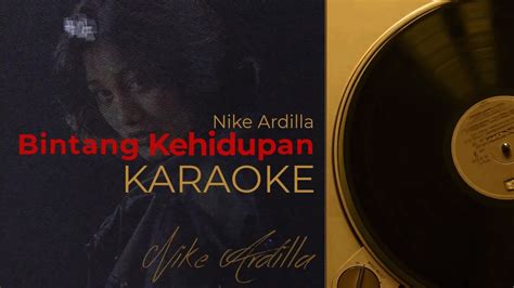 Karaoke Bintang Kehidupan Lirik Nike Ardilla Tanpa Vokal Versi