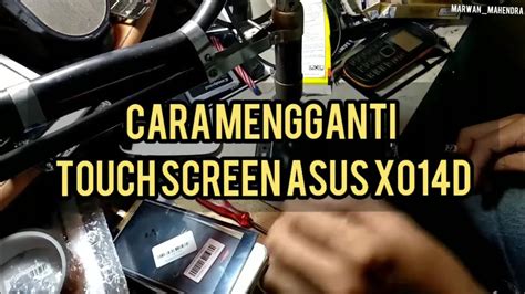 Cara Ganti Touch Screen Asus X D Youtube