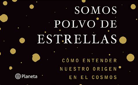 Somos polvo de estrellas Maza José Amazon mx Libros