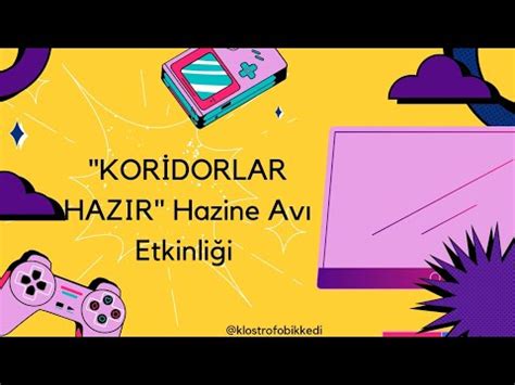 Koridorlar Haz R Hazine Av Etkinli Ini Tamaml Yoruz Youtube