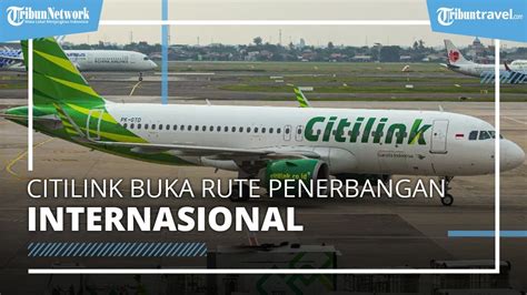 Citilink Buka Dua Rute Penerbangan Internasional Dukung Kebangkitan