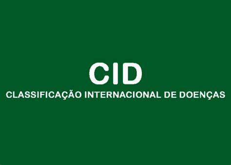 O Que Significa A Sigla Cid - O que é CID - Classificação Internacional de Doenças?