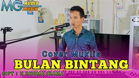 BULAN BINTANG RHOMA IRAMA COVER MUKLIS DANGDUT ORGEN TUNGGAL YouTube