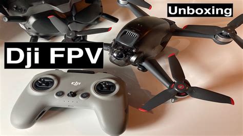 Dji Fpv 1 Unboxing Et Premières Impressions Youtube