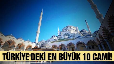 Türkiye nin en büyük 10 camisi