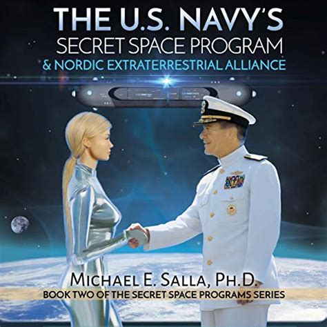 The Us Navy S Secret Space Program And Nordic Extraterrestrial Alliance