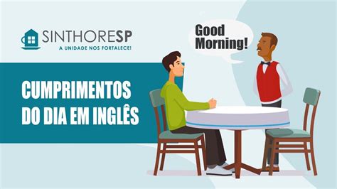 DICA DE INGLÊS Como cumprimentar nos diferentes momentos do dia YouTube