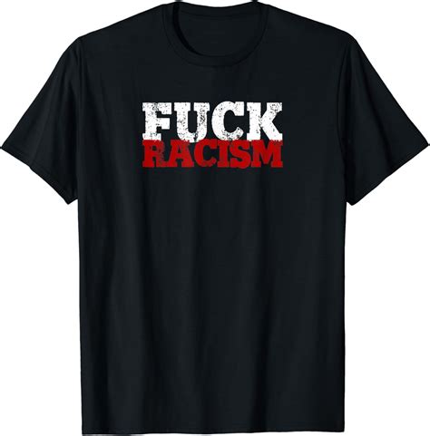 Fuck Racism I Gegen Nazis Und Rassismus T Shirt Amazon De Fashion