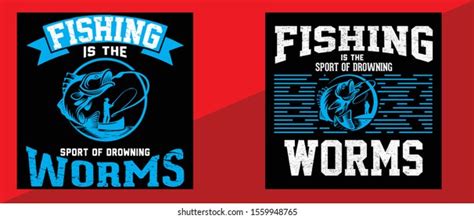 Fishing Sport Drowning Worms Tshirt Design Stock Vector Royalty Free