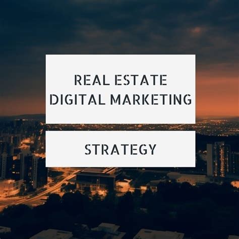 Real Estate Digital Marketing Strategy A Complete Guide