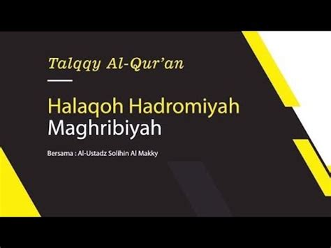 Halaqoh Hadromiyyah Maghribiyyah Bersama Al Ustadz Solihin Talaqqy