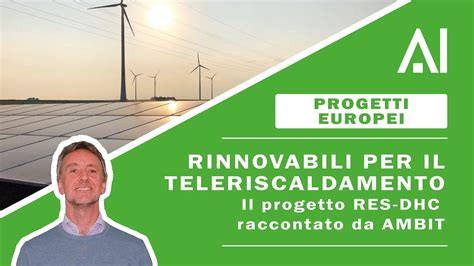 Decarbonizzare Il Settore Del Teleriscaldamento Progetti Europei