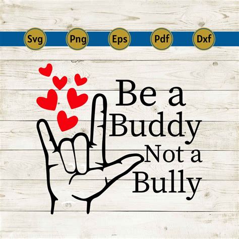 Be A Buddy Not A Bully Svg Stop Bullying Svg Spread Kindness Etsy