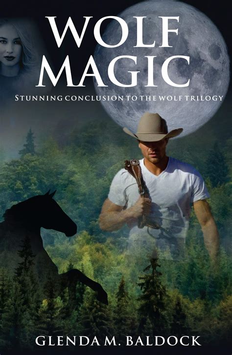 Wolf Magic (Wolf Trilogy Book 3) by Glenda M. Baldock | Goodreads