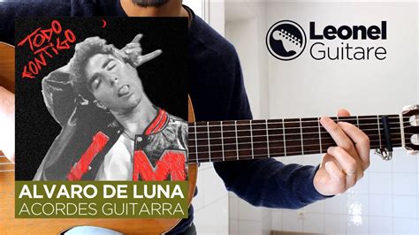 Alvaro De Luna Todo Contigo Acordes De Guitarra Youtube