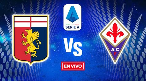 Genoa Vs Fiorentina En Vivo Jornada Serie A