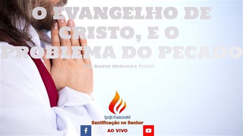 Igreja Santifica O No Senhor O Evangelho De Cristo E O Problema Do