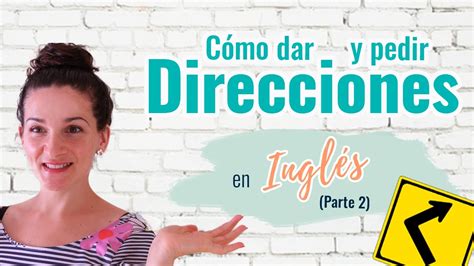 Giving Directions Part Como Dar Y Pedir Direcciones En Ingl S