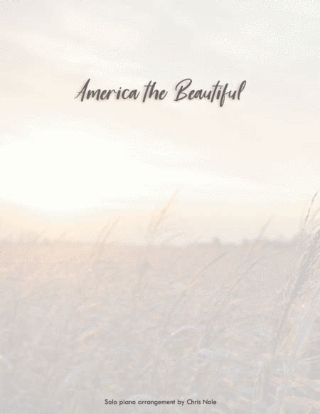 America The Beautiful Arr Chris Nole Sheet Music Lyrics By Katharine Lee Bates Music By