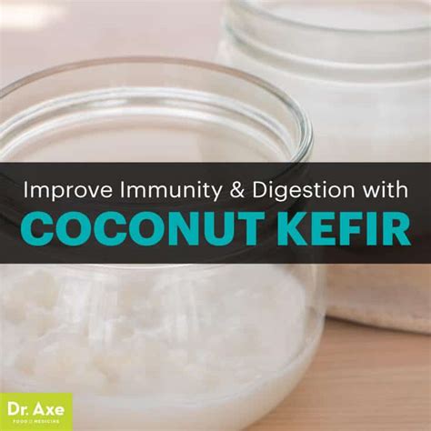 Coconut Kefir Benefits Nutrition And How To Make Dr Axe