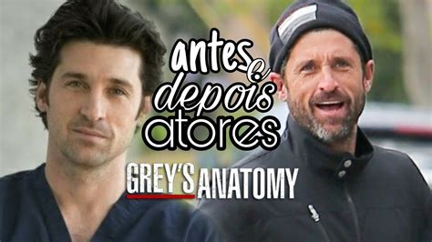 Antes E Depois Atores De Grey S Anatomy Ms Youtube