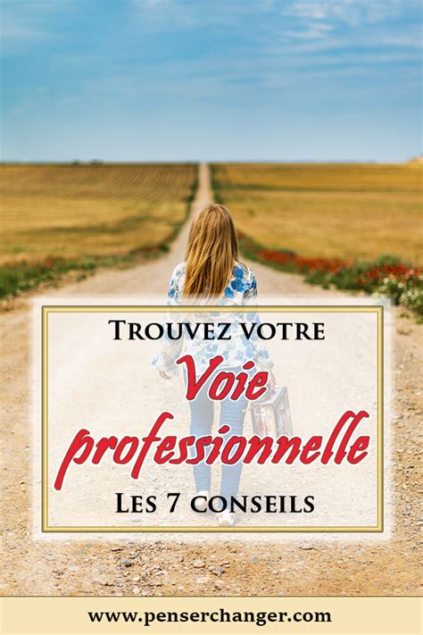 Trouver Sa Voie Professionnelle Les 7 Conseils PenserChanger