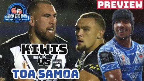 New Zealand Kiwis Vs Toa Samoa Preview Must Win For Samoa Nz New