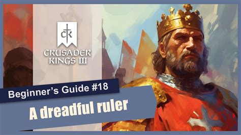 Crusader Kings Beginner S Guide And Gameplay A Dreadful Ruler