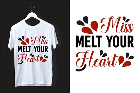 Miss Melt Your Heart T Shirt Design Graphic By Jobedarahman43