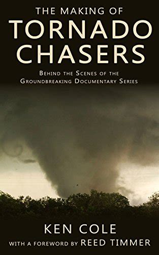 The Making of Tornado Chasers: Behind The Scenes Of The Groundbreaking ...