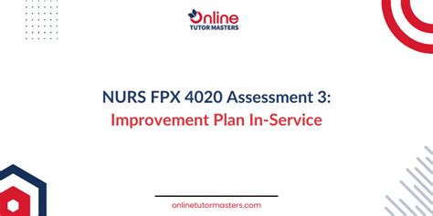 Nurs Fpx Assessment Improvement Plan In Service Online Tutor