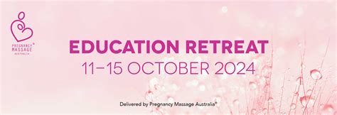 Education Retreat 2024 Pregnancy Massage Australia