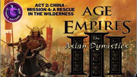 Age Of Empires 3 The Asian Dynasties Act 2 China Mission 4 A