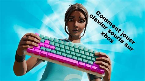 Tuto Comment jouer clavier souris sur xbox one séries s séries x en