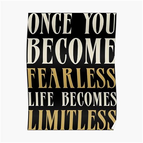 Once You Become Fearless Life Becomes Limitless No Fear Inspirational Motivational Poster