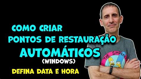 COMO CRIAR PONTOS DE RESTAURAÇÃO AUTOMATICAMENTE NO WINDOWS YouTube