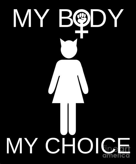 My Body My Choice Woman Cat Ears Femenism Symbol Digital Art By Jose O