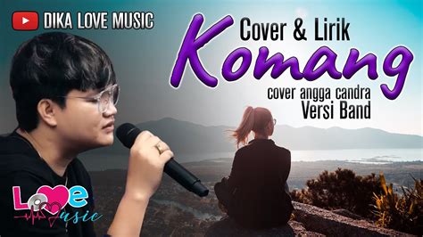 Komang Raim Laode Cover Audio By Angga Candra Band Version Lirik