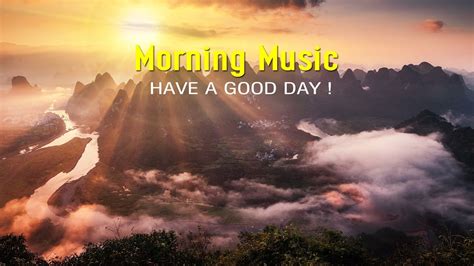 Beautiful Morning Music Positive Energy And Stress Relief Peaceful