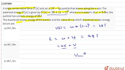 A Single Conservative Force F X Acts On A Kg Particle That