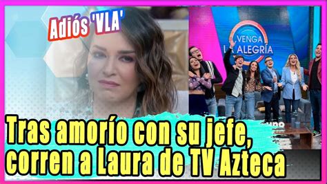 Adiós VLA Tras amorío con su jefe en Televisa corren a Laura G de