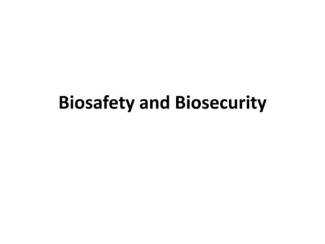 Biosafety And Biosecurity Biosafety Levels Ppt