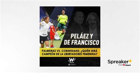 Palmeiras Vs Corinthians Qui N Ser Campe N De La Libertadores Femenina