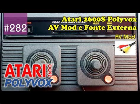 Manutenção 282 Atari 2600S Polyvox AV Mod e Fonte Externa YouTube