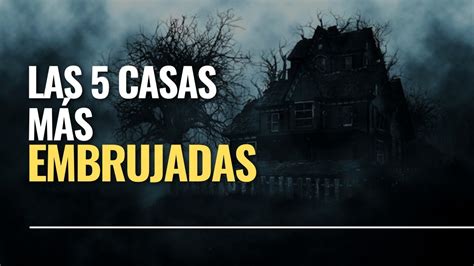 Las Casas M S Embrujadas Del Mundo Top Youtube