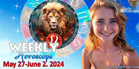 Leo Horoscope For The Week May 272 2024 GotoHoroscope