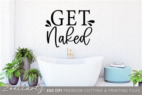 Get Naked Funny Bathroom Sign SVG Cut File Funny Quote SVG